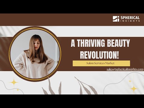 Salon Services Market: A Thriving Beauty Revolution!