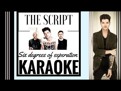 The Script - Six Degrees Of Seperation - Karaoke HD/ W/Backing vocals