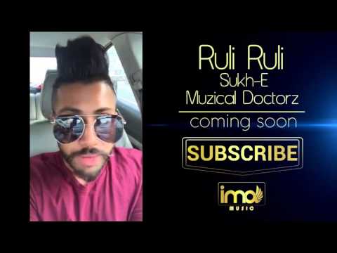Sukhe Muzical Doctorz : Coming up with Sonu Kakkar with new Punjabi Song - Ruli Ruli - Stay Tuned