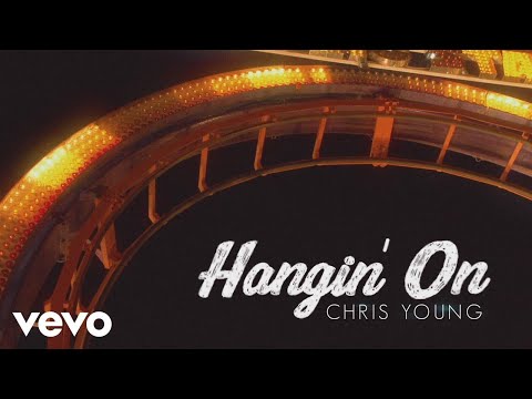 Chris Young - Hangin' On (Official Lyric Video)