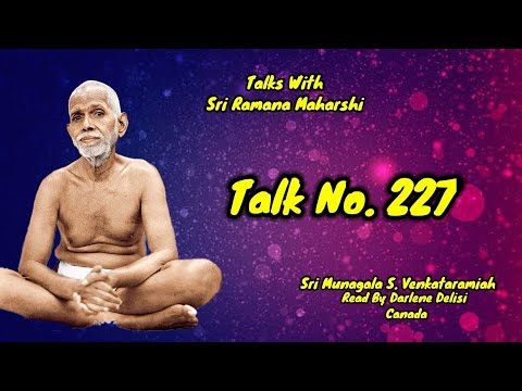 Talks With Sri Ramana Maharshi No227 | Bhagawan Talks | Maharishi Talks | Sadguru Talks  | Talks Pdf
