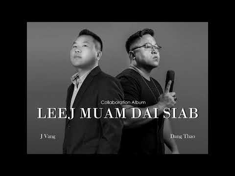 Leej Muam Dai Siab official audio by Dang Thao & J Vang