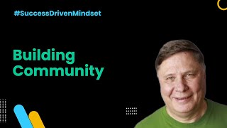 Building Community - Growth Mindset - Season 2 Ep. 2