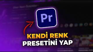 PREMIERE PRO'da Lumetri Color Preset NASIL Yapılır? (Video Edit Dersle