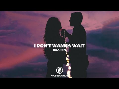Krak3n - I Don't Wanna Wait (Official Audio) @NiceSounds