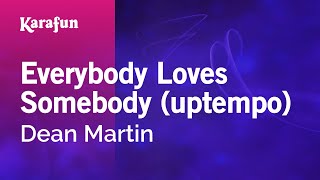 Everybody Loves Somebody (uptempo) - Dean Martin | Karaoke Version | KaraFun