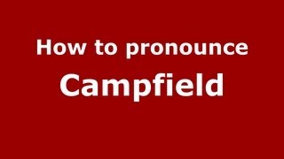 How to pronounce Campfield