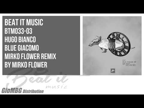 Hugo Bianco - Blue Giacomo [ Mirko Flower Remix ] BTM033