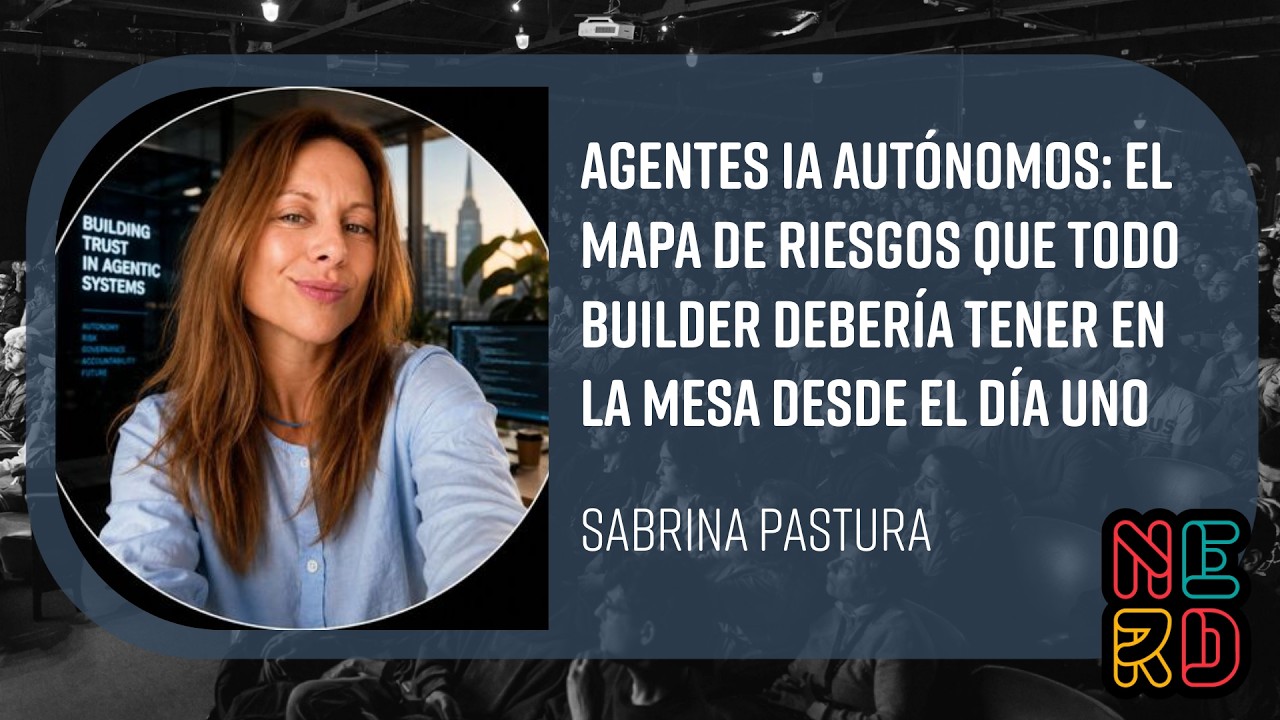 Agentes IA Autónomos: el mapa de riesgos que todo builder debería tener en la mesa desde el día uno