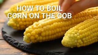 How to Boil Corn on the Cob!