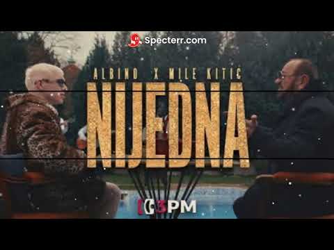 ALBINO x MILE KITIĆ - NIJEDNA  ( SPEED UP )
