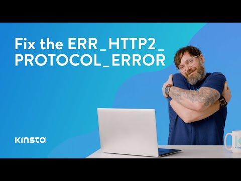 How To Fix the ERR_HTTP2_PROTOCOL_ERROR