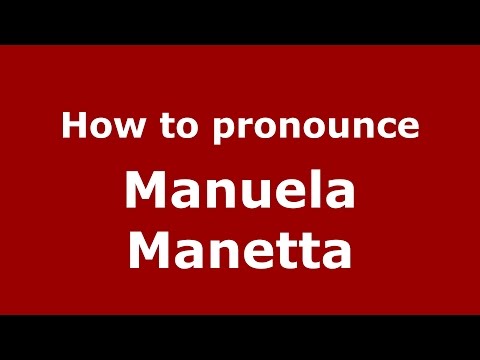 How to pronounce Manuela Manetta (Italian/Italy)  - PronounceNames.com