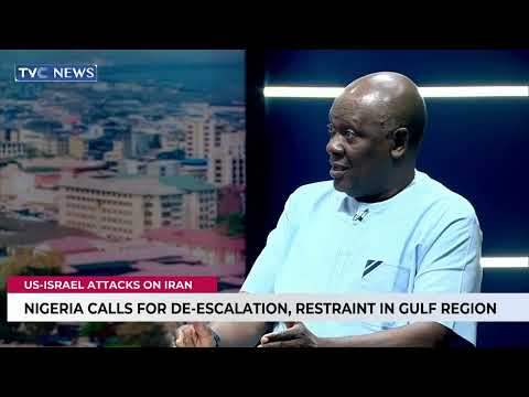 U.S - Israel Attacks On Iran: Nigeria Calls For De-Escalation, Restraint In Gulf Region