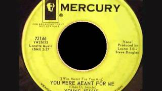 YOUNG JESSIE - ( I was meant for you and )You Were Meant For Me