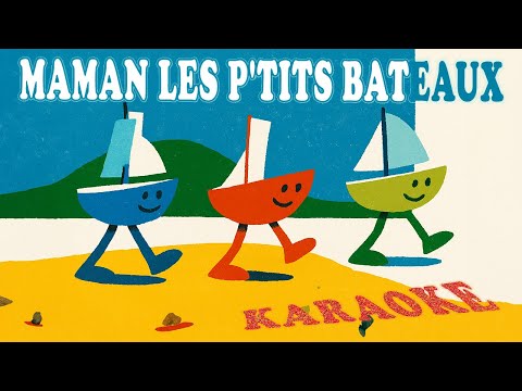 Maman les p'tits bateaux - KARAOKÉ (Paroles & Musique)