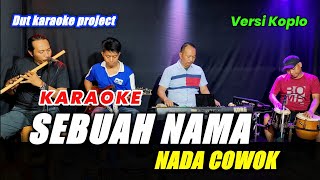 Download lagu SEBUAH NAMA KARAOKE NADA COWOK (ELVY S) VERSI KOPLO mp3