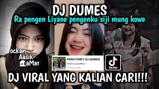 Download lagu DJ DUMES | RA PENGEN LIYANE PENGENKU SIJI MUNG KOWE KENYATAANE DUDU AKU VIRAL TIK TOK TERBARU 2023 ! mp3