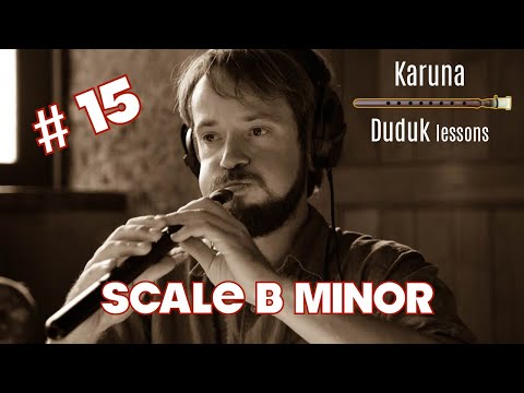 Armenian duduk lessons #15. Scale B minor #karunaduduk