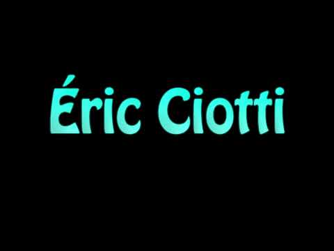 Learn How To Pronounce Eric Ciotti