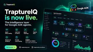 TraptureIQ Is Now Live 🚀 | The Intelligence Layer for Google ADK Agents