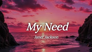 Janet Jackson - My Need (lyrics)
