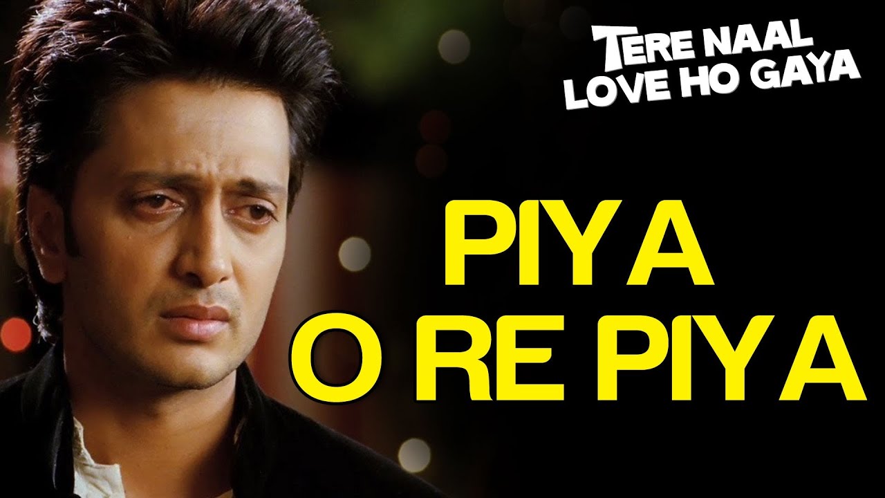 Piya O Re Piya Mai Wari (Sad) Lyrics | Tere Naal Love Ho Gaya | Atif Aslam, Priya Panchal | Sachin Jigar