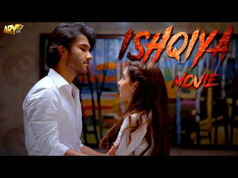 ISHQIYA - MOVIE (4K) | FEROZE KHAN | HANIA AAMIR | RAMSHA KHAN | ARY FILMS