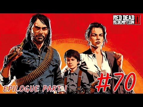Red Dead Redemption 2  Walkthrough Part 70 (Epilogue Part 1) - No Commentary