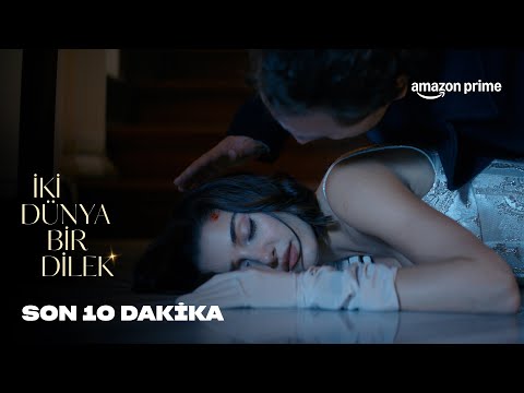 SON 10 DAKİKA | İki Dünya Bir Dilek | Prime Video Türkiye