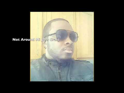 Juss Craig - Not Around Mi (Raw) After Party Riddim - Oct 2015