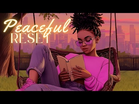 Peaceful Focus Reset🌱 R&B Lo-Fi Beats for Work & Study
