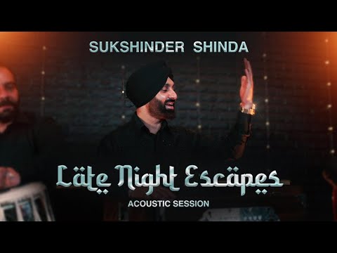 Sukshinder Shinda – Late Night Escapes (Acoustic Session)