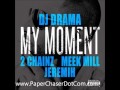 DJ Drama Ft 2 Chainz Meek Mill Jeremih My Moment Lyrics