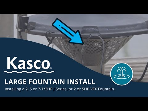 Installing a Large Kasco J Series or VFX Fountain: 2, 3, 5 or 7.5HP