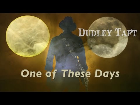 Dudley Taft - One of These Days