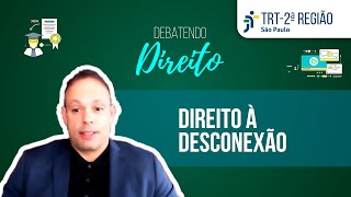 Direito à desconexão | Debatendo Direito