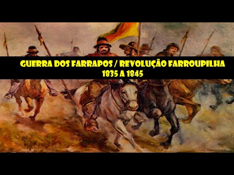 21 - GUERRA DOS FARRAPOS - REVOLUÇÃO FARROUPILHA