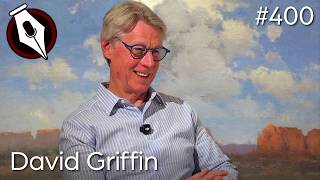 David Griffin: Award-Winning Landscape Painter (Part 2) - Epi. 400, Host Dr. Mark Sublette