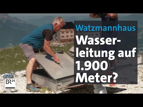 Wasser fürs Watzmannhaus | Abendschau | BR24