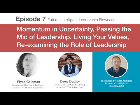 Episode 7 of Futures Intelligent Leadership with Flynn Coleman and Drew Dudley