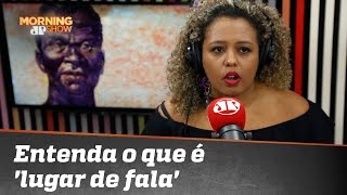 Adriana Moreira explica o que é ‘lugar de fala’