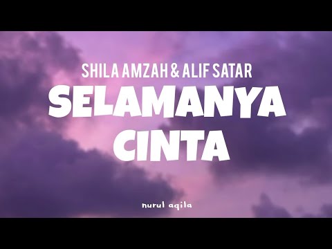 selamanya cinta - shila amzah & alif satar(lirik)