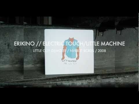 Erikino - Electric Touch / Little Machine