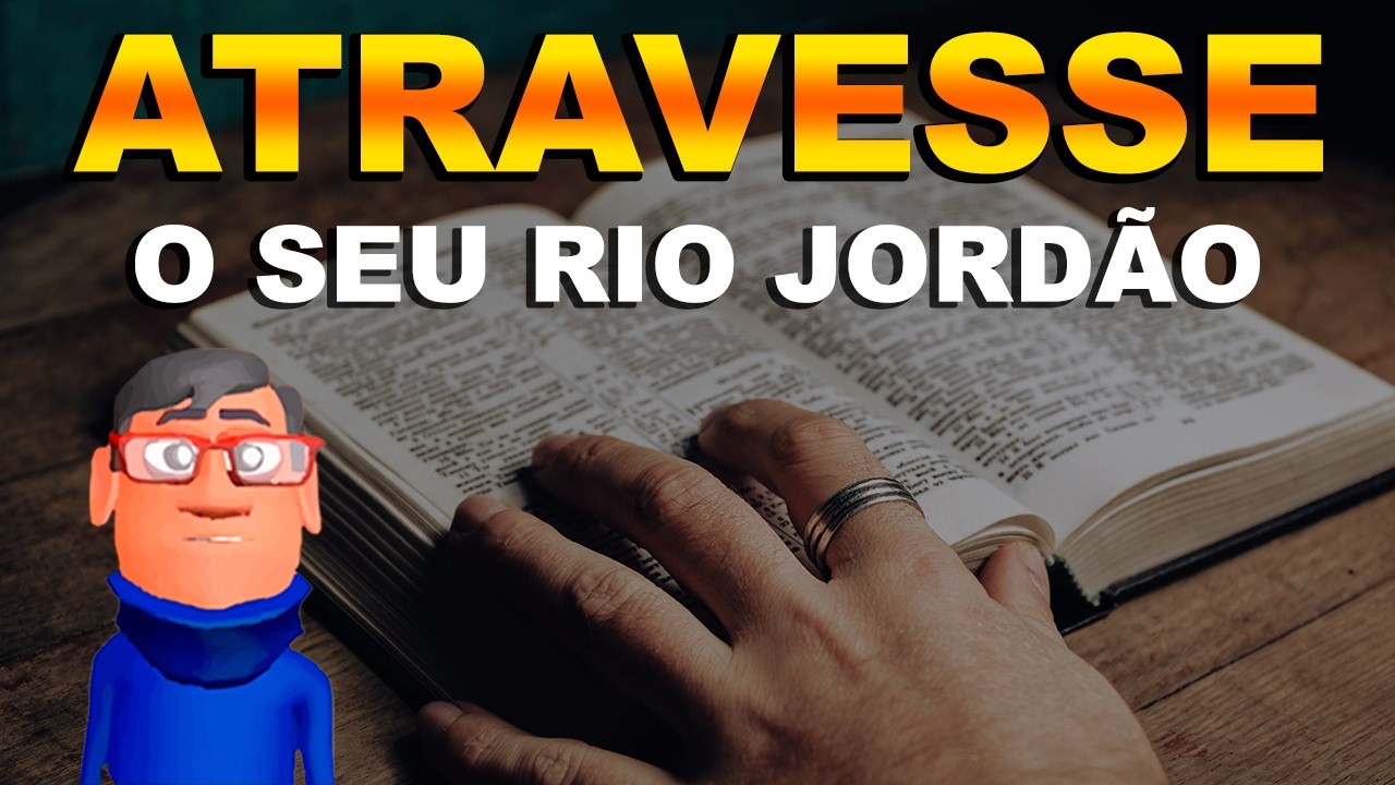 ATRAVESSE O SEU JORDÃO - Minuto com Deus de Hoje