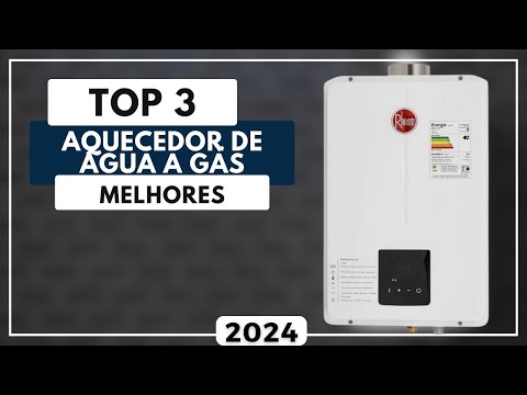 Top 3 Melhores Aquecedor de Água a Gás Para 2024