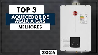 Top 3 Melhores Aquecedor de Água a Gás Para 2024
