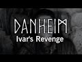 Danheim - Ivar's Revenge (Danish Viking Music)