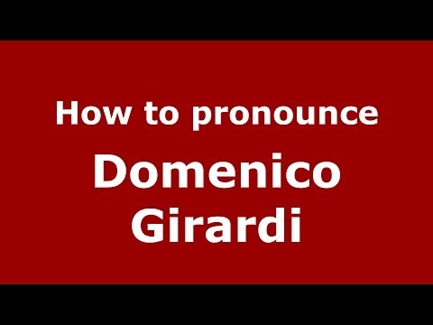 How to pronounce Domenico Girardi (Italian/Italy)  - PronounceNames.com