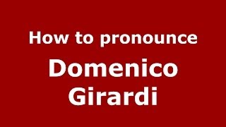 How to pronounce Domenico Girardi